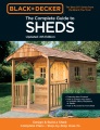 The complete guide to sheds : design + build a shed : complete plans, step-by-step how-to.